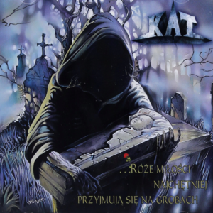 KAT - Róże Miłości Najchętniej Przyjmuja się na Grobach CD